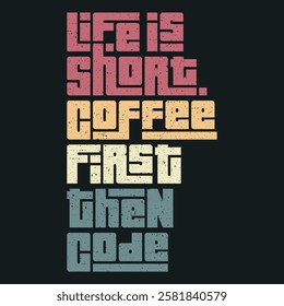 "Coffee First, Then Code" is about fueling your creativity and focus. A cup of coffee is the perfect start before diving into coding. With energy in hand, tackle the day’s challenges and create! 