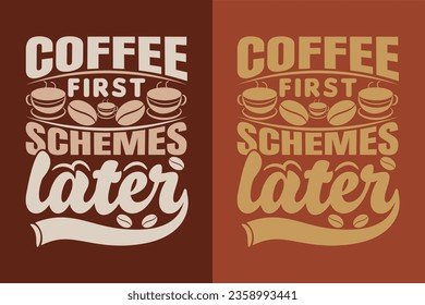 Café primero. Esquemas Más Tarde, Corro con Café y Sarcasmo, Café Retro, Dulce Funny Coffee Lover, Camiseta, EPS,