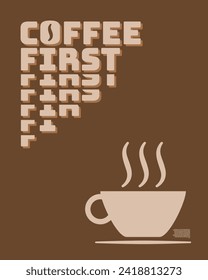 Coffee first vector typography quotes. Simple vector lettering calligraphy illustration. Suitable for cover art, poster art, coffee wall decoration and social media post.