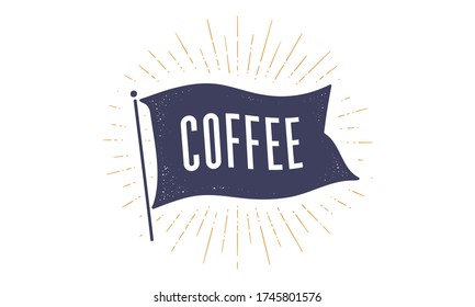 Coffee. Flag grahpic. Old vintage trendy flag with text Coffee. Vintage banner with ribbon flag, vintage style with linear drawing light rays, sunburst and rays of sun. Vector Illustration