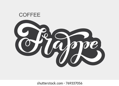 Coffee frappe logo. Types of coffee. Handwritten lettering design elements. Template and concept for cafe, menu, coffee house, shop advertising, coffee shop. Vector illustration.