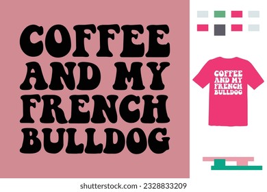 Coffee and French bulldog t shirt design 