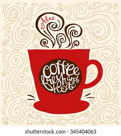 Coffee fresh and hot quote in the form of cups. Vector art. Design element for congratulation cards, banners and postcards.