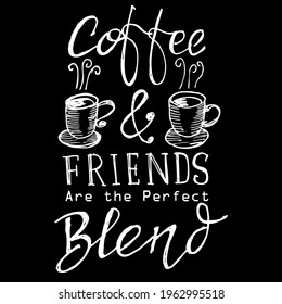 Coffee And Friends, Are The Perfect Blend