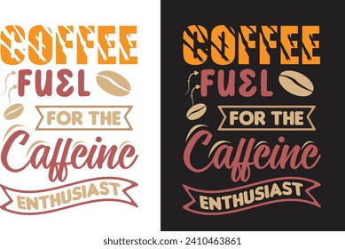 Coffee fuel for the caffeine enthusiast.