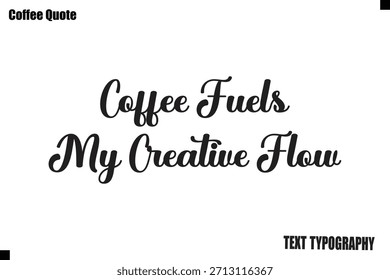  El café alimenta mi Vector de diseño de tipografía de cotización de café de Creative Flow