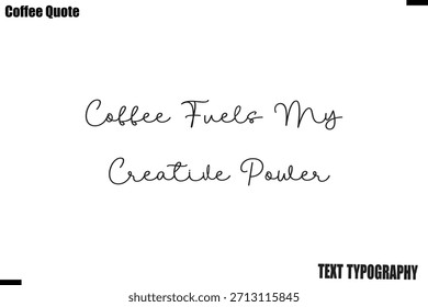 El café alimenta mi poder creativo Vector Texto Tipografía Café Cotización Diseño