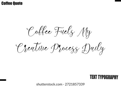 El café alimenta mi proceso creativo Vector diario de letras de texto de caligrafía de café