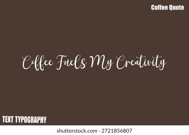 El Café Alimenta Mi Creatividad El Café Tipografía Vector Cotización Diseño