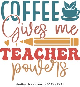Coffee Give Me Teacher Powers