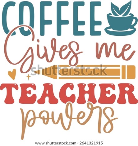Coffee Give Me Teacher Powers
