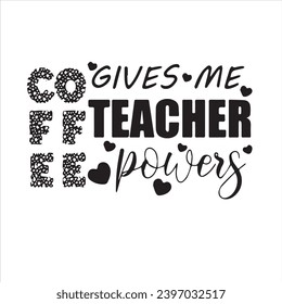 coffee gives me teacher power background inspirational positive quotes, motivational, typography, lettering design