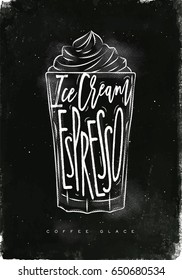 Coffee glace cup lettering ice cream, espresso in vintage graphic style drawing with chalk on chalkboard background