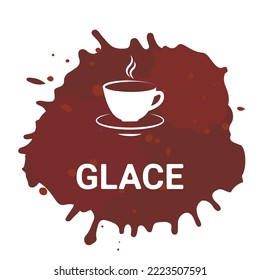 Coffee Glace, vector illustration with hand lettering. White letters with coffee cup, brown coffee liquid spots Menu set flyer banner poster. Coffee to go, shop cafe packaging.Roasted. Fresh aroma.