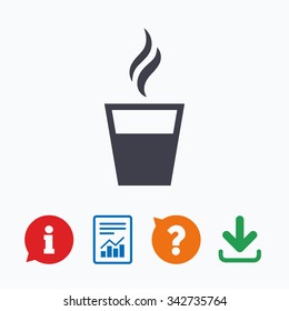 Coffee glass sign icon. Hot coffee button. Hot tea drink with steam. Takeaway. Information think bubble, question mark, download and report.