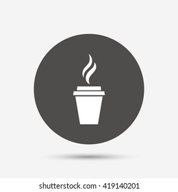 Coffee glass sign icon. Hot coffee button. Hot tea drink with steam. Takeaway. Gray circle button with icon. Vector