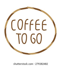 Coffee to go badge hand draw. Vector