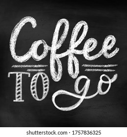 Coffee to go chalkboard template lettering sign vector illustration. Take away in restaurant or coffeehouse. Shop print or card, grunge phrase calligraphy inscription