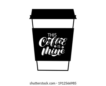 Coffee to go cup with lettering Coffee. Vector stock illustration for banner or poster