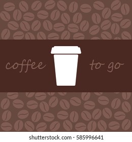 coffee to go. design a flyer. vector illustration. flat.