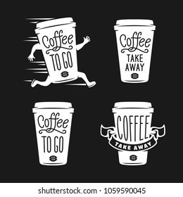 Coffee to go emblems set. Take away coffee labels. Hand made typography for cafe advertising prints posters t-shirt design. Vector vintage illustration.