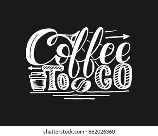 Coffee to go hand draw logo illustration with lettering