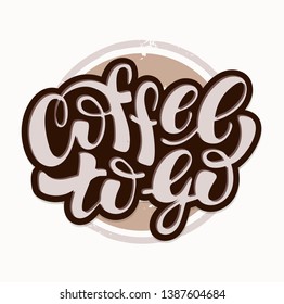 Coffee to go - hand drawn doodle lettering label design template banner