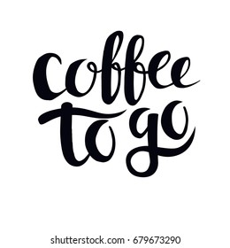 Coffee to go hand drawn typography poster. Black ink hand draw lettering cards. Isolated on white background vector illustration