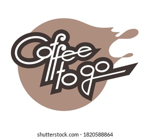 Kaffee zu gehen Schild. Flache Vektorgrafik für Logo, Aufkleber, Etikett, Symbol. Design-Vorlage für Cafe, Bar und Café-Werbung.