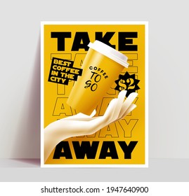 Coffee to go or take away poster or banner or flyer design template for coffee shop with realistic coffee cup falling into human hand on yellow background. Vector illustration