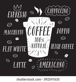 Coffee to go textured cartoon illustration with hand drawn lettering and big cup.Including coffee types titles as espresso, cappuccino, flat white, irish coffee and other. 