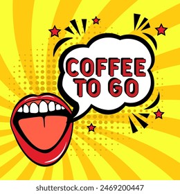 Coffee To Go vector Design with Cartoon, Comic Speech Bubble in pop-art style. Coffee To Go pop art comic style. Can be used for business, marketing and advertising.
