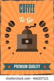 Coffee to go vector flat design banner, greeting flayer. Retro styled coffee machine rounded by the beans, Grain styled texture. 
