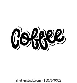 Coffee. Good coffee good day. Hand drawn lettering poster. Vector illusration.
