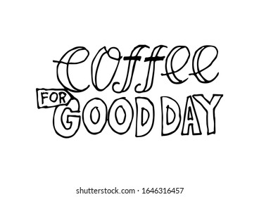 Coffee for Good Day. Quote coffee cup typography. Graphic design lifestyle lettering.
