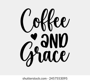 Coffee And Grace, Christian design, Christian bundle, Christian T-shirt design, Christian quotes design