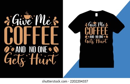 Coffee Graphic T-shirt Design Vector. Illustration for prints on t-shirts and bags, posters, and cards. Isolated on a Black and white background. Motivational quote.