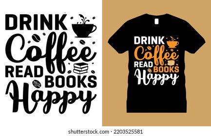 Coffee Graphic T-shirt Design Vector. cup, Motivational, Typography, Craft,