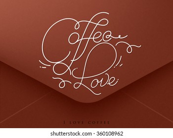 Coffee greeting envelope on Valentines day lettering coffee love.