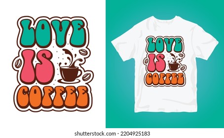 Coffee groovy typography premium quality vector T-shirt design