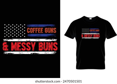 Coffee Guns  Messy Buns - Coffee Lover T-Shirt