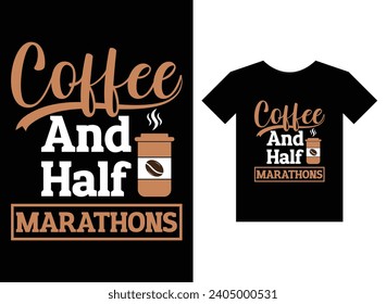 Kaffee und Halbmarathons drucken fertiges T-Shirt-Design