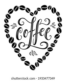 Cartel de tipografía dibujado a mano para el café. Ilustración vectorial de letras modernas en granos de café marco en forma de corazón, aislado negro sobre blanco.
