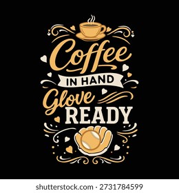 Coffee in hand glove ready baseball graphic design vector