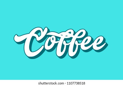 coffee hand written word text for typography design. Can be used for a logo, branding or card