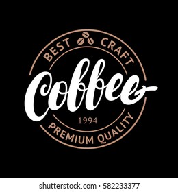 Coffee handwritten lettering logo, emblem, badge or label. Modern brush calligraphy. Vintage retro style. Isolated on black background. Vector illustration.