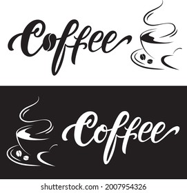 Coffee handwritten text with coffee cup, beans and heart. Set of two cards on black and white background. Modern brush calligraphy. Lettering for poster, label, sticker, logotype. Vector illustration