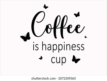 coffee is happines vector art design hand drawn