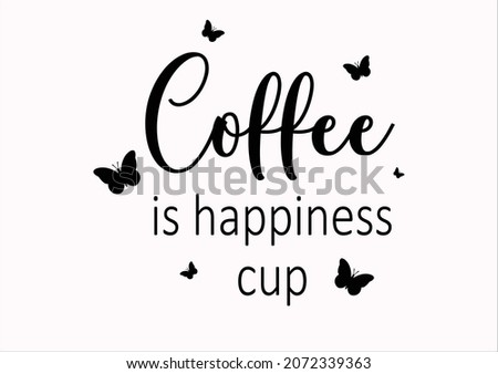 coffee is happines vector art design hand drawn