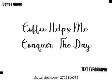 El café me ayuda a conquistar el día Vector de café Tipografía Lettering Artwork